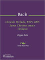 Chorale Prelude, BWV 689: Jesus Christus unser Heiland