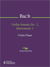 Title: Violin Sonata No. 1, Movement 1, Author: Johann Sebastian Bach