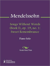 Title: Songs Without Words (Book I), op. 19, no. 1: Sweet Remembrance, Author: Felix Mendelssohn