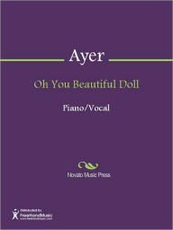 Title: Oh You Beautiful Doll, Author: Nat D. Ayer