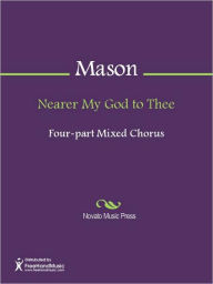 Title: Nearer My God to Thee, Author: Lowell Mason