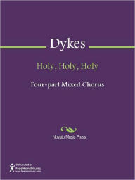 Title: Holy, Holy, Holy, Author: John B. Dykes