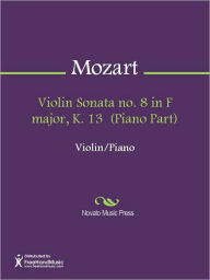 Title: Violin Sonata no. 8 in F major, K. 13 (Piano Part), Author: Wolfgang Amadeus Mozart