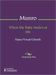 Title: When My Baby Smiles at Me, Author: Bill Munro