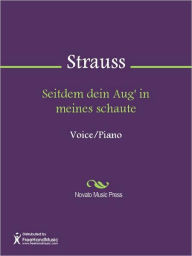 Title: Seitdem dein Aug' in meines schaute, Author: Richard Strauss