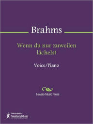 Title: Wenn du nur zuweilen lachelst, Author: Johannes Brahms