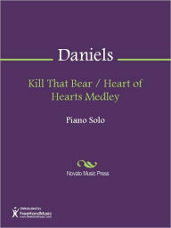 Title: Kill That Bear / Heart of Hearts Medley, Author: Charles Daniels