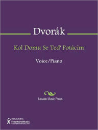 Title: Kol Domu Se Ted' Potacim, Author: Antonin Dvorak