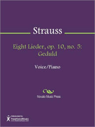 Title: Eight Lieder, op. 10, no. 5: Geduld, Author: Richard Strauss