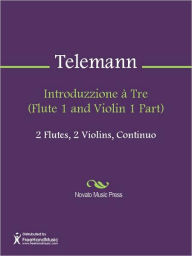 Title: Introduzzione a Tre (Flute 1 and Violin 1 Part), Author: Georg Philipp Telemann