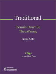 Title: Dennis Don't Be Threat'ning, Author: Traditional