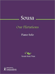 Title: Our Flirtations, Author: John Philip Sousa