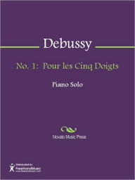 Title: No. 1: Pour les Cinq Doigts, Author: Claude Debussy
