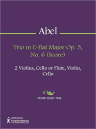 Title: Trio in E-flat Major Op. 3, No. 6 (Score), Author: Carl Friedrich Abel