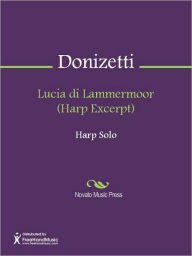 Title: Lucia di Lammermoor (Harp Excerpt), Author: Gaetano Maria Domenico Donizetti