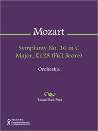 Title: Symphony No. 16 in C Major, K128 (Full Score), Author: Wolfgang Amadeus Mozart