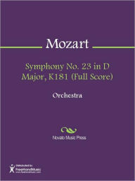 Title: Symphony No. 23 in D Major, K181 (Full Score), Author: Wolfgang Amadeus Mozart