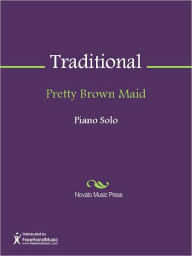 Title: Pretty Brown Maid, Author: Traditional