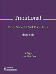 Title: Why Should Not Poor Folk, Author: Traditional