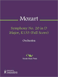 Title: Symphony No. 20 in D Major, K133 (Full Score), Author: Wolfgang Amadeus Mozart