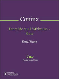 Title: Fantaisie sur L'Africaine - Flute, Author: Jacques Felix de Coninx