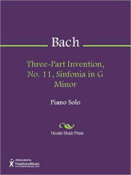 Title: Three-Part Invention, No. 11, Sinfonia in G Minor, Author: Johann Sebastian Bach