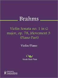 Title: Violin Sonata no. 1 in G major, op. 78, Movement 3 (Piano Part), Author: Johannes Brahms