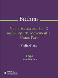Title: Violin Sonata no. 1 in G major, op. 78, Movement 1 (Piano Part), Author: Johannes Brahms