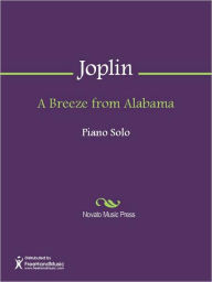 Title: A Breeze from Alabama, Author: Scott Joplin