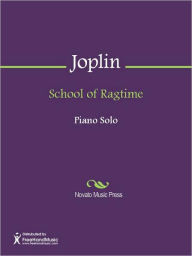 Title: School of Ragtime, Author: Scott Joplin