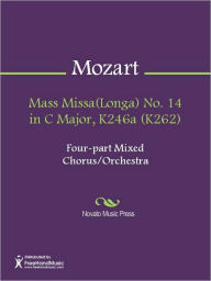 Title: Mass Missa(Longa) No. 14 in C Major, K246a (K262), Author: Wolfgang Amadeus Mozart