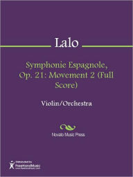 Title: Symphonie Espagnole, Op. 21: Movement 2 (Full Score), Author: Edouard Victoire Antoine Lalo
