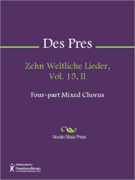 Title: Zehn Weltliche Lieder, Vol. 15, II, Author: Josquin Des Pres