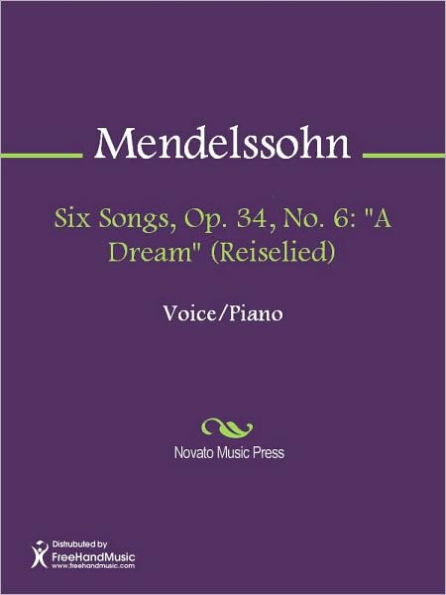 Six Songs, Op. 34, No. 6: A Dream (Reiselied)