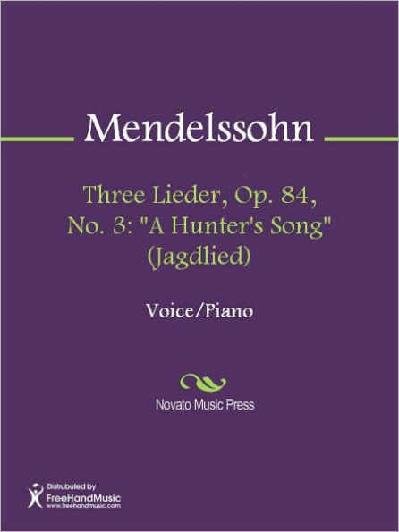Three Lieder, Op. 84, No. 3: A Hunter's Song (Jagdlied)