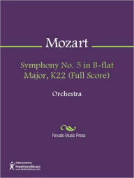 Title: Symphony No. 5 in B-flat Major, K22 (Full Score), Author: Wolfgang Amadeus Mozart