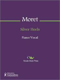 Title: Silver Heels, Author: Neil Moret