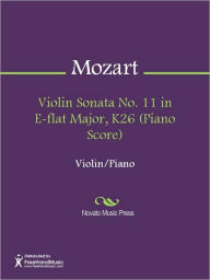 Title: Violin Sonata No. 11 in E-flat Major, K26 (Piano Score), Author: Wolfgang Amadeus Mozart