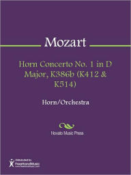 Title: Horn Concerto No. 1 in D Major, K386b (K412 & K514), Author: Wolfgang Amadeus Mozart