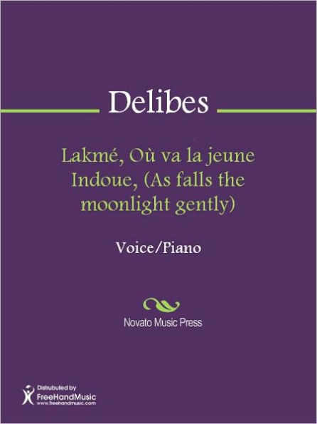Lakme, Ou va la jeune Indoue, (As falls the moonlight gently)