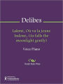 Lakme, Ou va la jeune Indoue, (As falls the moonlight gently)