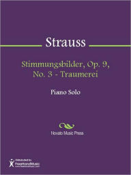 Title: Stimmungsbilder, Op. 9, No. 3 - Traumerei, Author: Richard Strauss