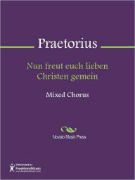 Title: Nun freut euch lieben Christen gemein, Author: Michael Praetorius