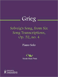 Title: Solveig's Song, from Six Song Transcriptions, Op. 52, no. 4, Author: Edvard Grieg