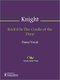 Title: Rock'd In The Cradle of the Deep, Author: J.. P. Knight