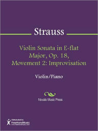 Title: Violin Sonata in E-flat Major, Op. 18, Movement 2: Improvisation, Author: Richard Strauss