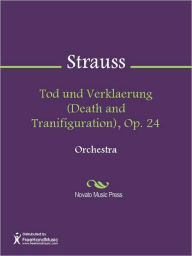 Title: Tod und Verklaerung (Death and Tranifiguration), Op. 24, Author: Richard Strauss