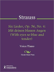 Title: Six Lieder, Op. 56, No. 4: Mit deinen blauen Augen (With eyes so blue and tender), Author: Richard Strauss