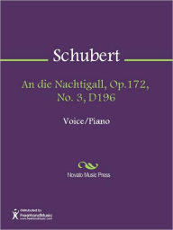 Title: An die Nachtigall, Op.172, No. 3, D196, Author: Franz Schubert