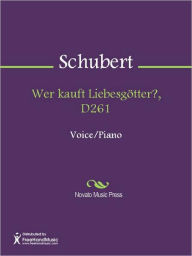 Title: Wer kauft Liebesgotter?, D261, Author: Franz Schubert